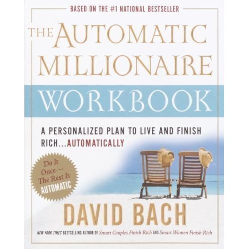 The Automatic Millionaire Workbook: A Personalized Plan to Live and Finish Rich.